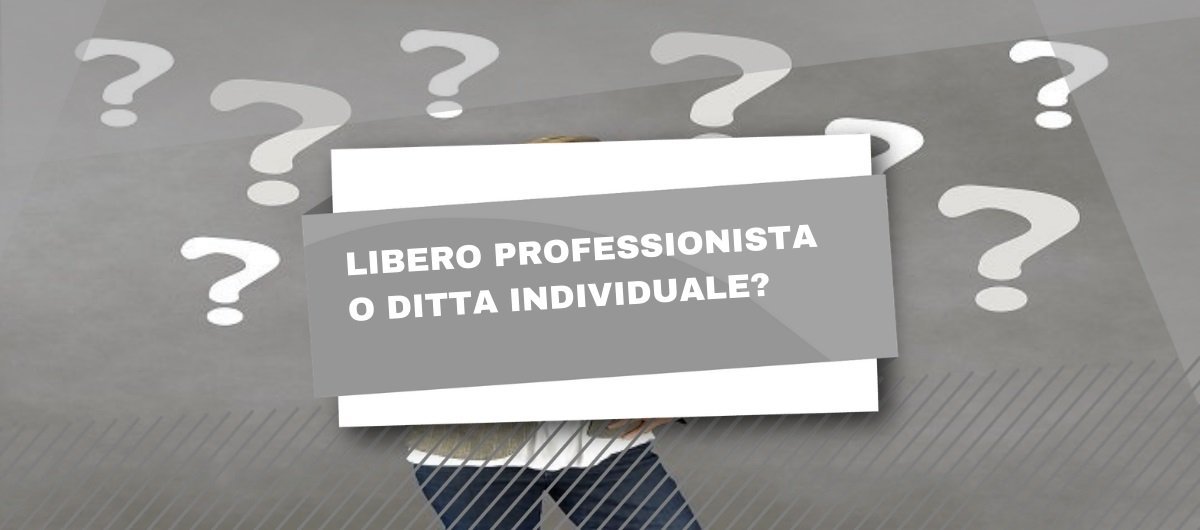 Libero professionista o ditta individuale? Come scegliere?