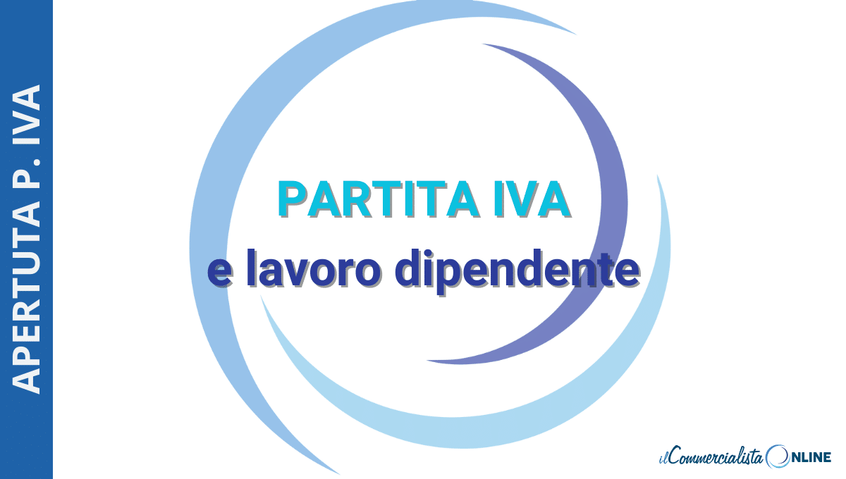 Partita IVA e lavoro dipendente possono convivere