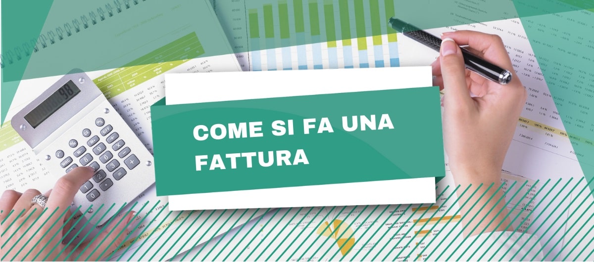 Tutto quello che devi sapere per fare una fattura