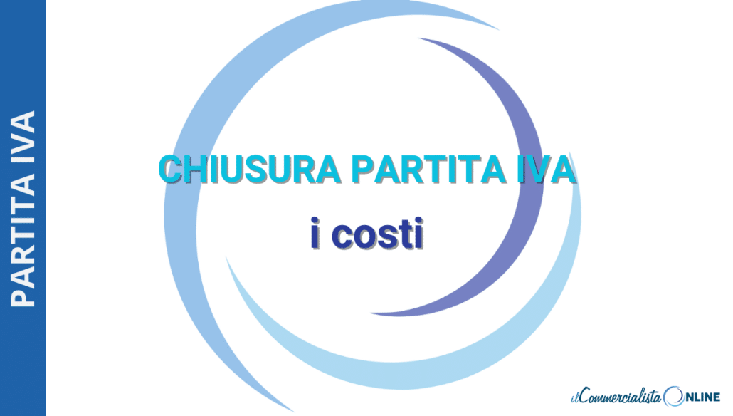 Quali i costi per chiudere la partita iva ?