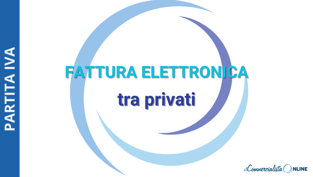 Come funziona la fatturazione elettronica tra privati?
