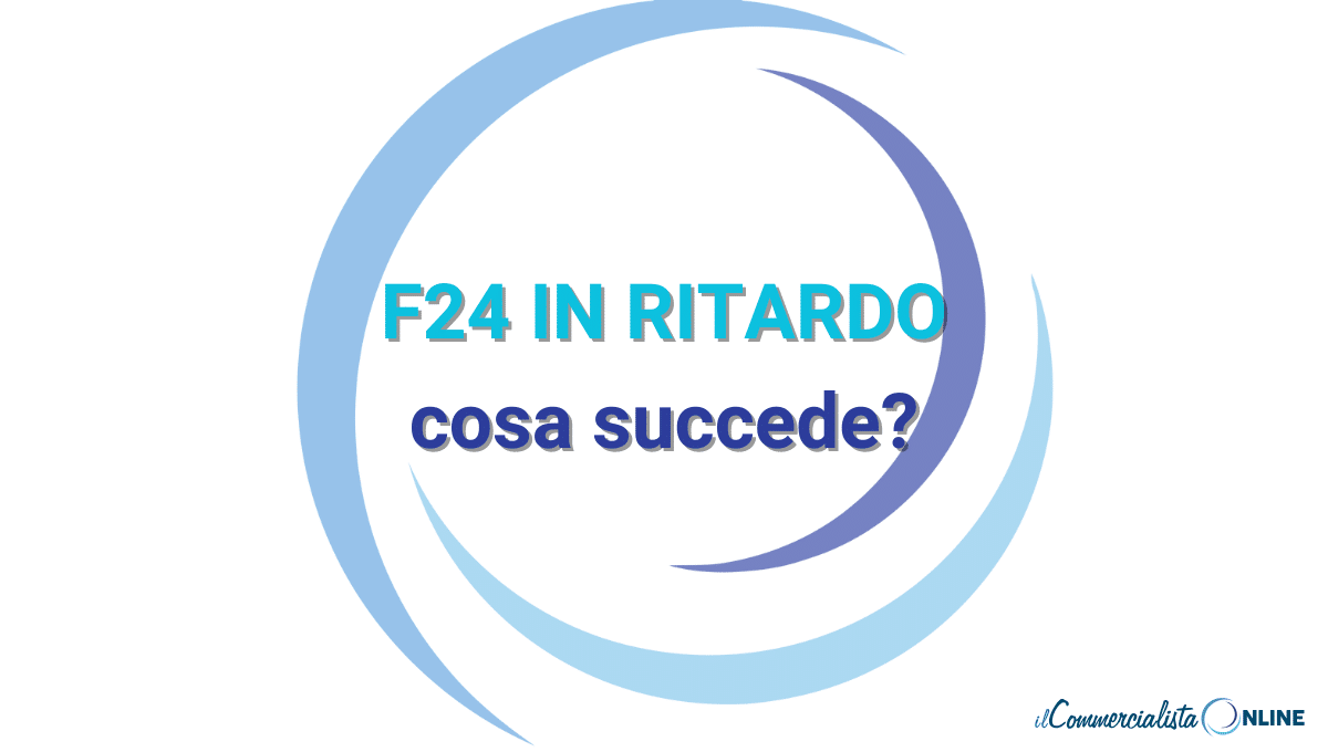 F24 in ritardo: come rimediare?