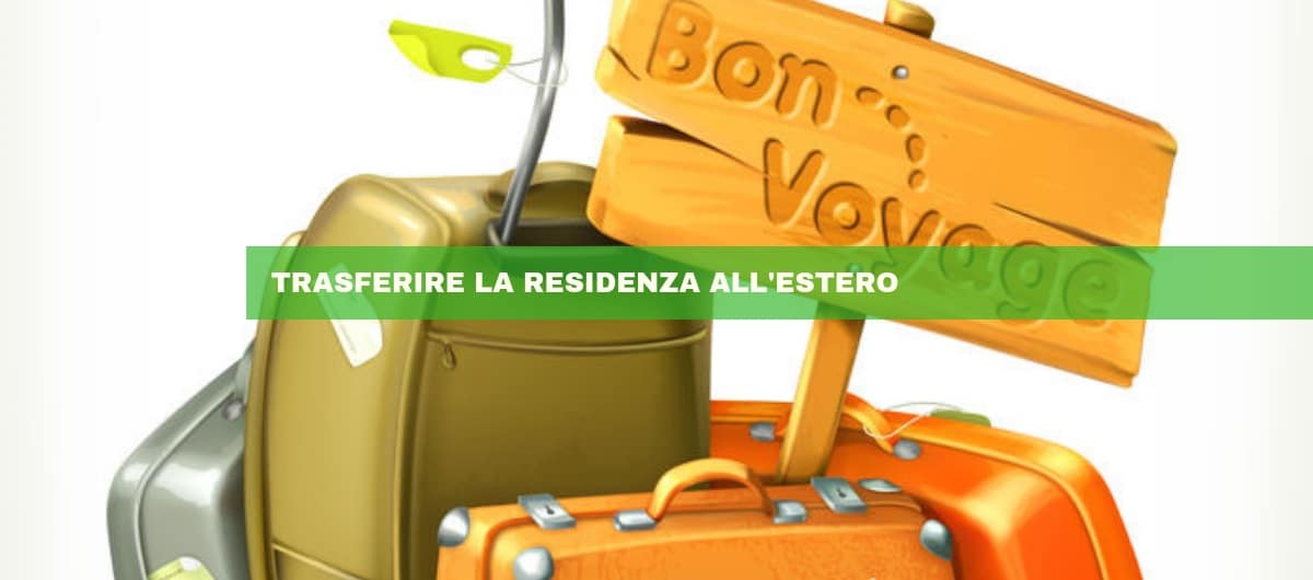 Vivi all'estero: ecco come si trasferisce la residenza all'estero?