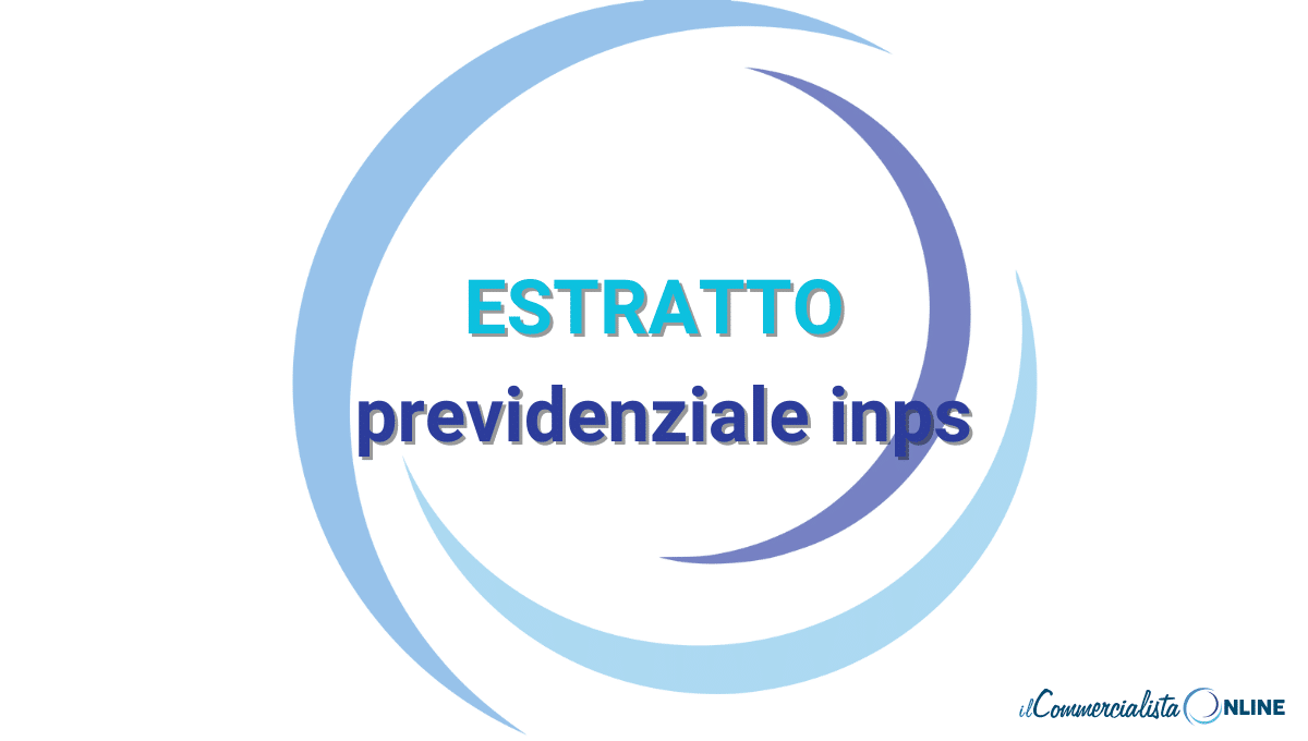 INPS: Come funziona l'Estratto Previdenziale?