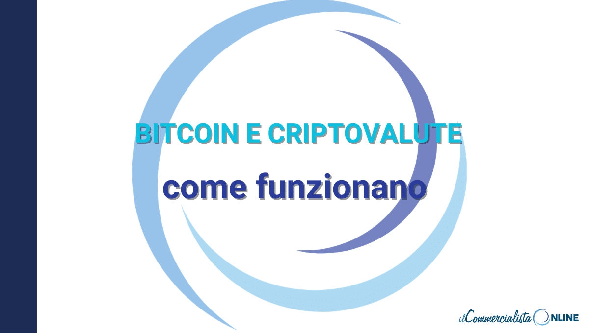 Bitcoin e criptovalute: cosa sono, come funzionano e come vengono tassate in Italia nel 2026