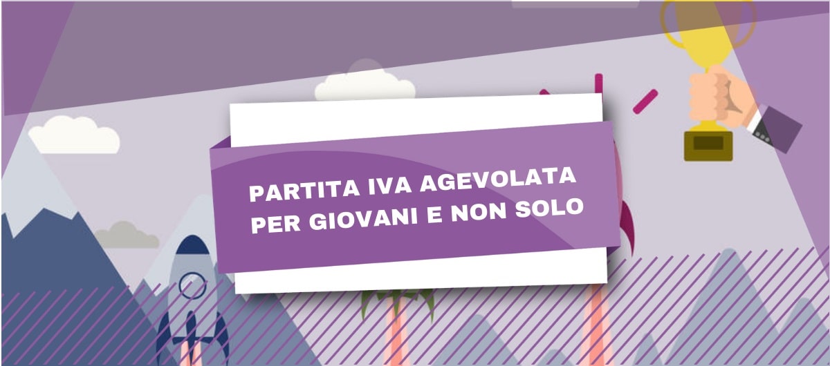 Requisiti / vantaggi Partita IVA agevolata giovani Regime forfettario