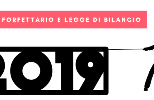 regime forfettario 2019 e flat tax, ecco le news
