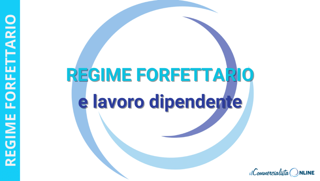Regime Forfettario e Lavoro Dipendente