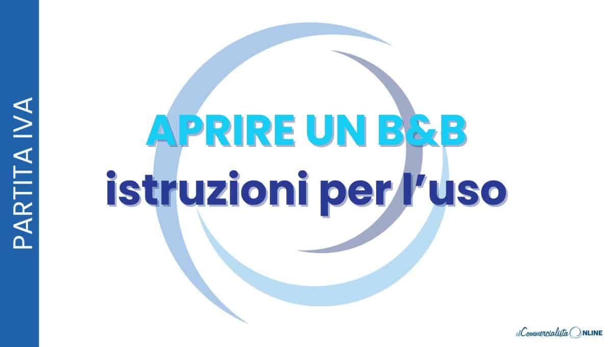Bed and Breakfast accogliente: come aprire un B&B in regola con normativa e fisco
