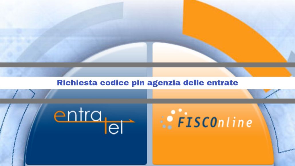 Codice Pin Agenzia Delle Entrate Le Modalità Di Richiesta