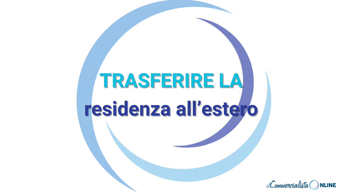 Vivi all'estero: ecco come si trasferisce la residenza all'estero?