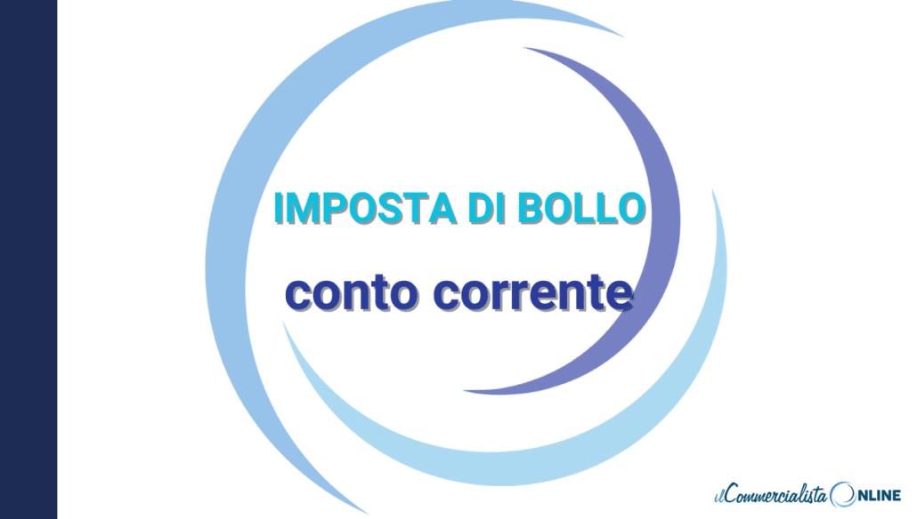 Imposta di bollo conto corrente: come funziona, quando si paga e come si calcola in base alla giacenza media