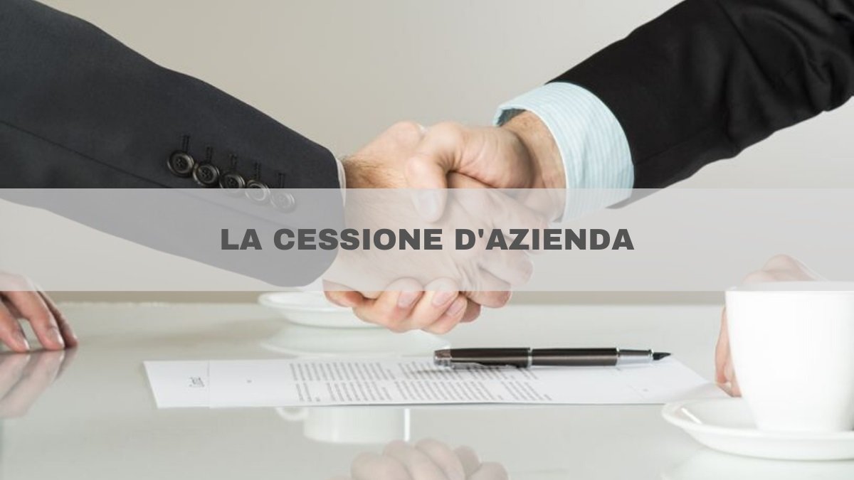 Come funziona la cessione d'azienda