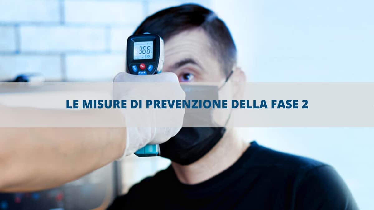 Le misure di prevenzione della fase 2