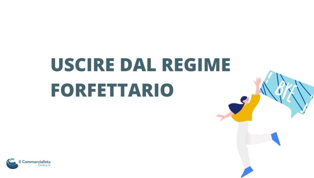 uscire dal regime forfettario