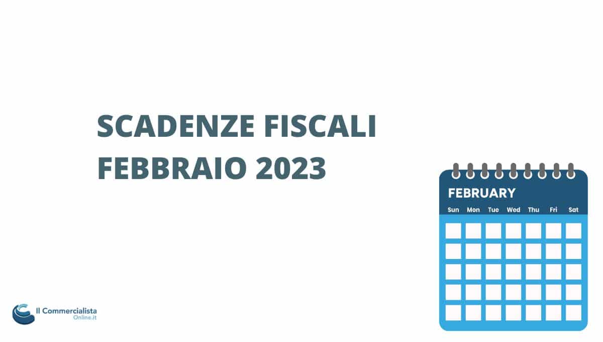 SCADENZE FISCALI FEBBRAIO 2023