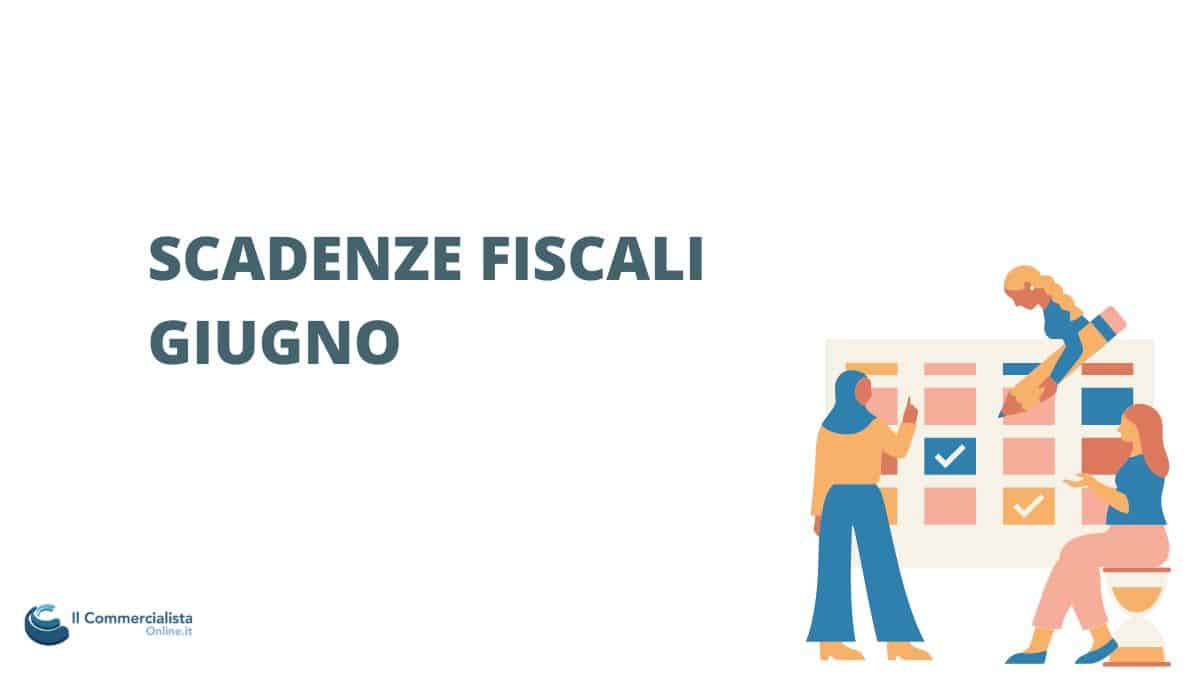 SCADENZE FISCALI DI GIUGNO