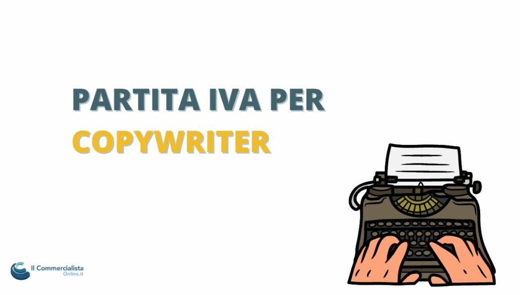 Partita IVA per copywriter: regole, codice ATECO e regime fiscale