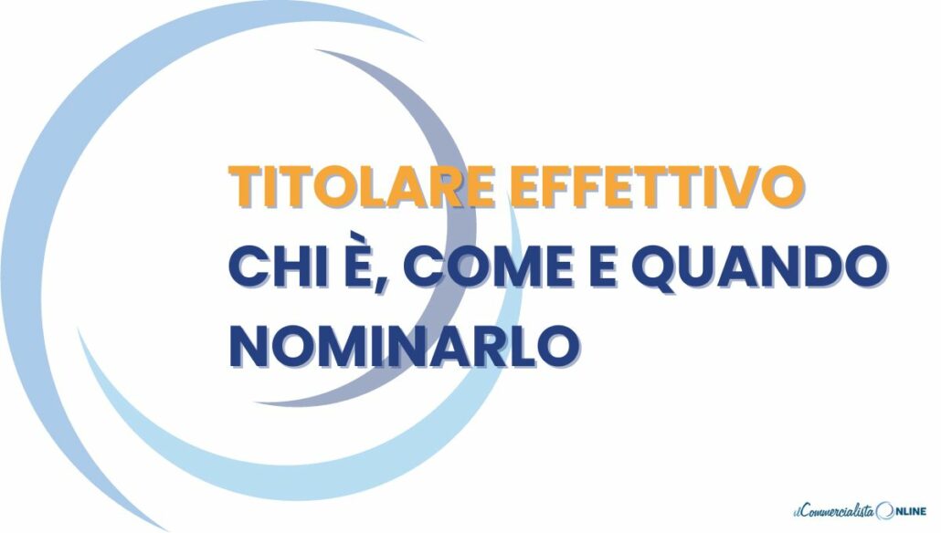 Titolare effettivo: chi è, quando si comunica e cosa prevede la normativa