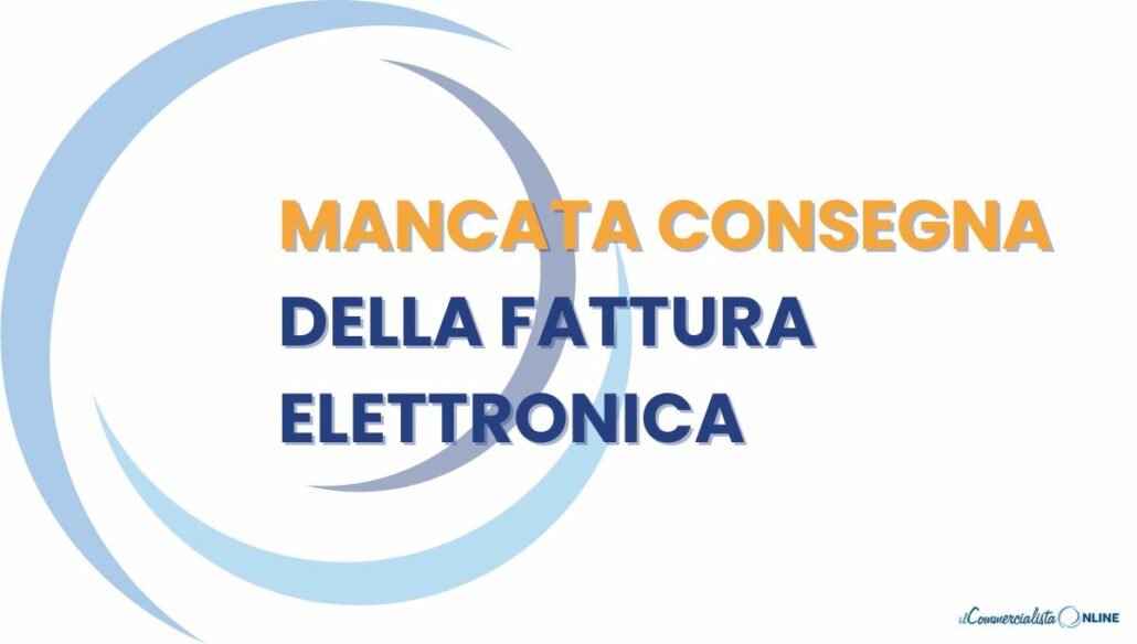 Mancata consegna fattura elettronica: cause e soluzioni per emittente e destinatario