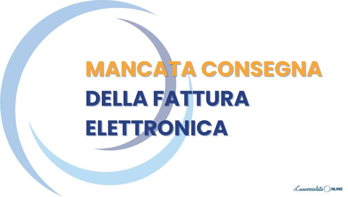 mancata consegna della fattura elettronica