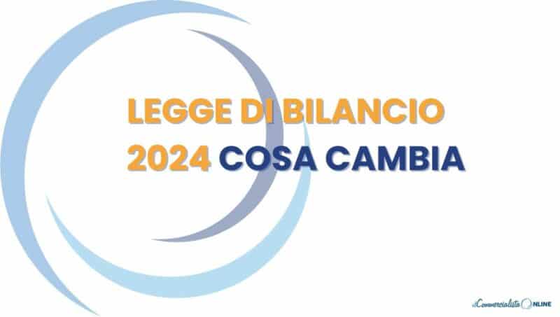 Le principali novità della Legge di Bilancio 2024
