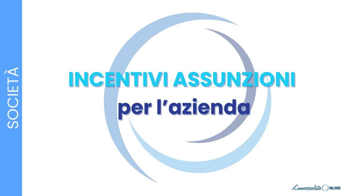 Quali incentivi assunzioni sono attivi nel 2026? Guida a bonus giovani, donne, over 50, ZES Sud, maxi-deduzione 120-130% e decontribuzione, con requisiti, importi e la novità dell'obbligo SIISL