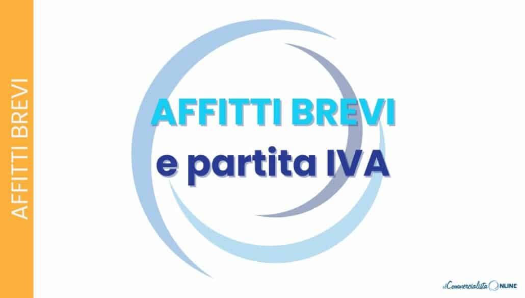 Affitti brevi e Partita IVA: quando è obbligatoria e quali sono gli obblighi fiscali