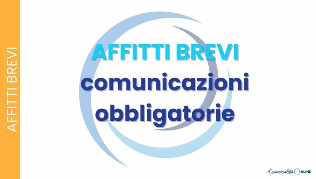 Comunicazioni fiscali per affitti brevi: cosa fare per essere in regola