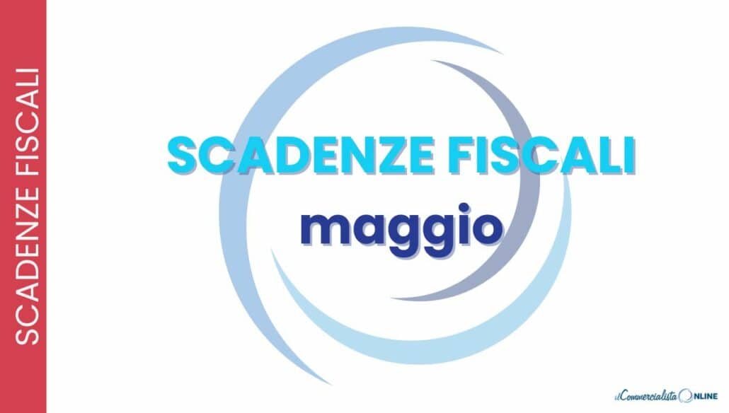 scadenze fiscali maggio 2025