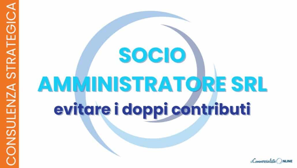 socio amministratore SRL paga doppia contribuzione INPS gestione separata e commercianti