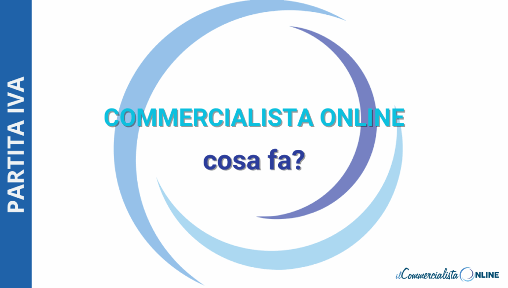Cosa fa un commercialista online – IlCommercialistaOnline.it