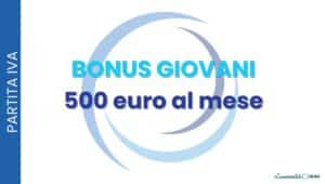 Bonus Partita IVA Under 35: 500 euro mensili