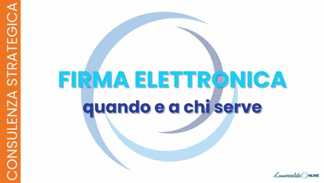 firma elettronica quando e a chi serve