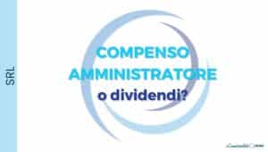 Compenso amministratore o distribuzione utili: come prelevare i soldi dalla SRL nel modo più conveniente