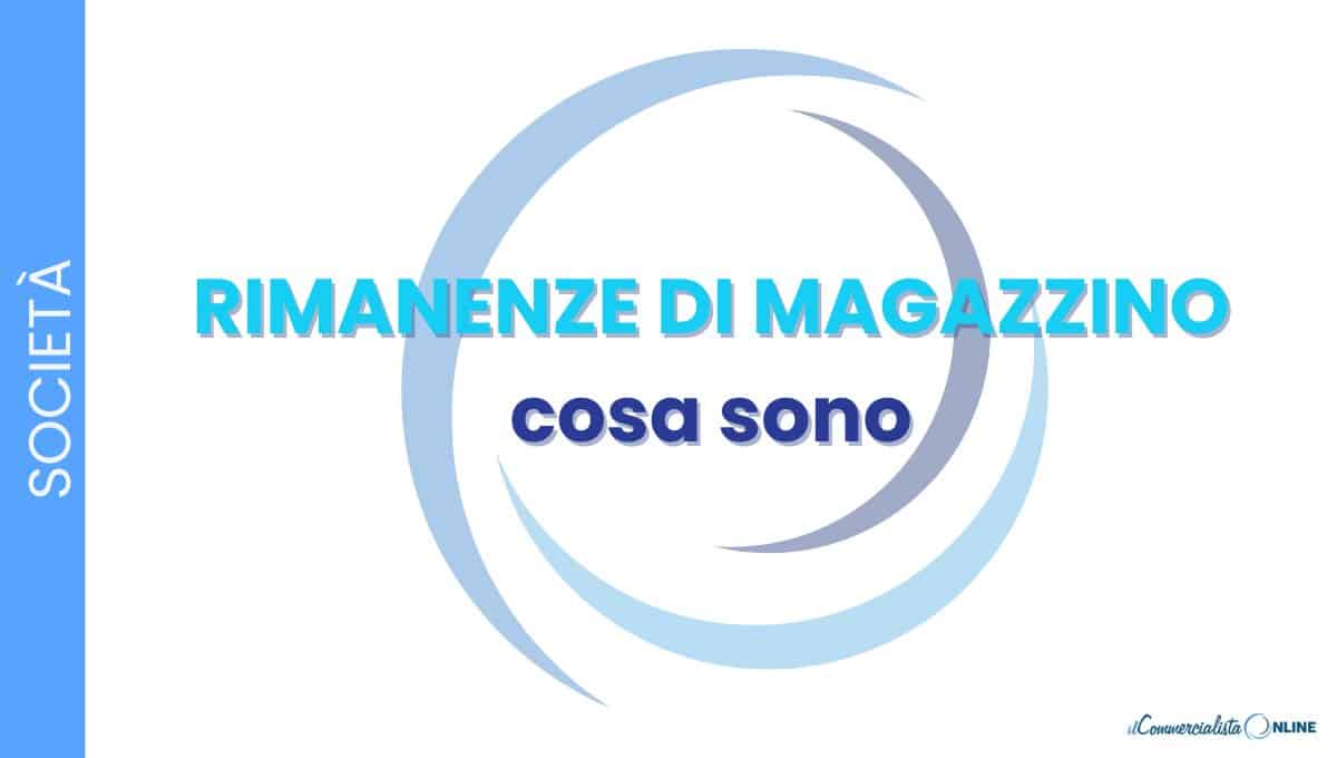 Cosa sono le rimanenze di magazzino e come si valutano? Scopri i metodi FIFO, LIFO e costo medio ponderato, la regola del minore tra costo e mercato e perché incidono su bilancio e tasse.