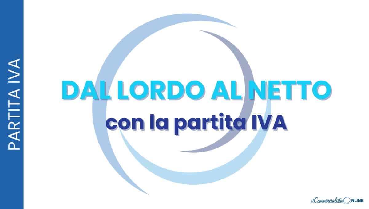 Dal lordo al netto con la partita IVA: ritenuta d'acconto, contributi, IVA e imposte spiegati con esempi. Scopri quanto ti resta davvero e quanto accantonare, nel forfettario e nell'ordinario.