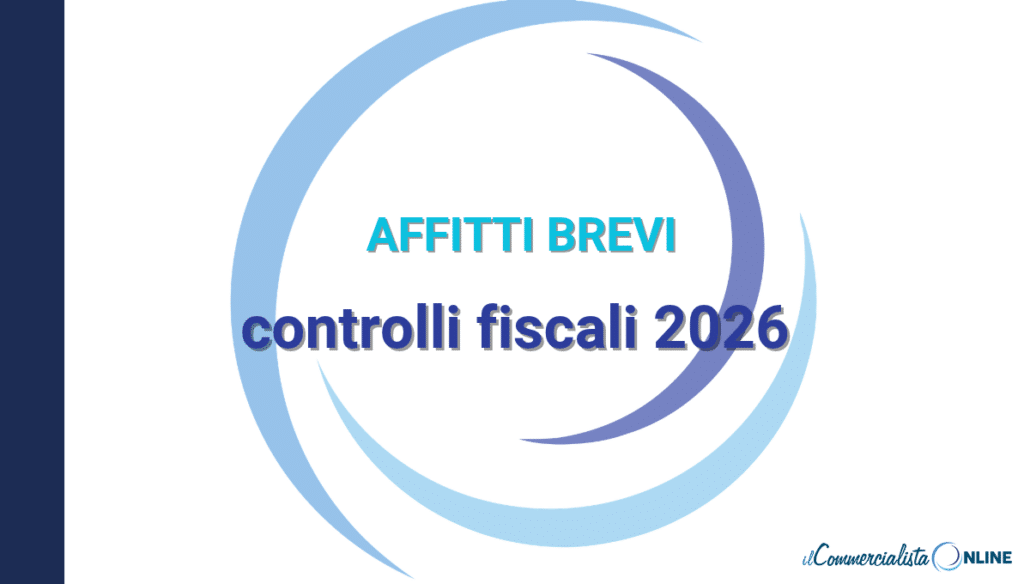 Controlli affitti brevi 2026: verifica dei redditi comunicati da Airbnb e Booking all'Agenzia delle Entrate.