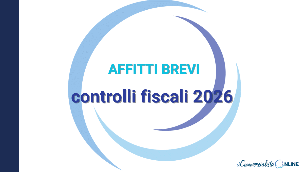 Controlli affitti brevi 2026: verifica dei redditi comunicati da Airbnb e Booking all'Agenzia delle Entrate.